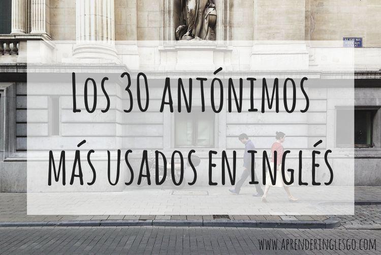 Lista de antónimos en inglés y español | Qué es un antónimo y Ejemplos