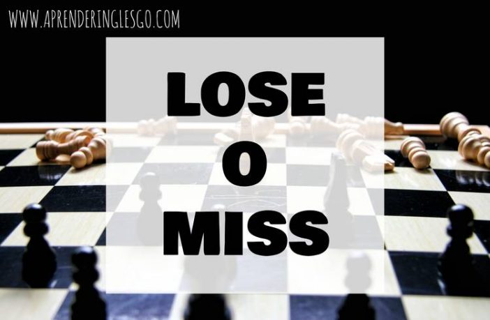 diferencia entre miss y lose