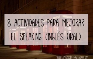 8 actividades para mejorar el Speaking (inglés oral)