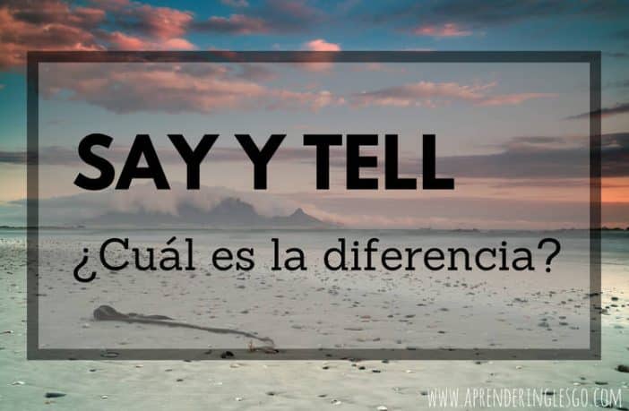 say y tell - diferencia