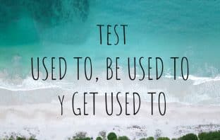 test USED TO, BE USED TO, GET USED TO