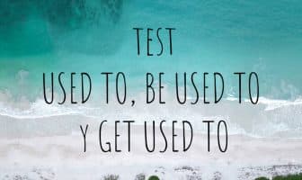 test USED TO, BE USED TO, GET USED TO
