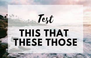test this, that, these, those