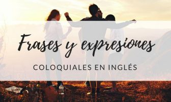 frases y expresiones coloquiales en inglés