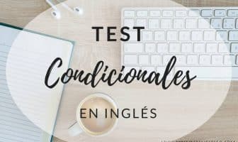 test condicionales en inglés - ejercicios para practicar