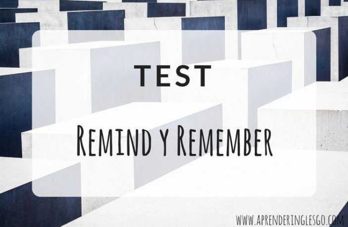 Test REMIND y REMEMBER - Ejercicios para practicar