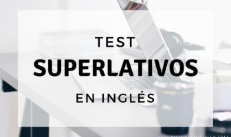 test superlativos en inglés - ejercicios para practicar