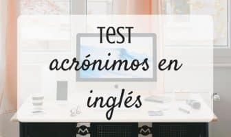 Test acrónimos en inglés - Ejercicios para practicar