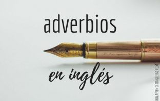 Adverbios en inglés - Lista de los más comunes