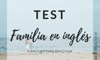 Test Familia en inglés - Ejercicios para practicar