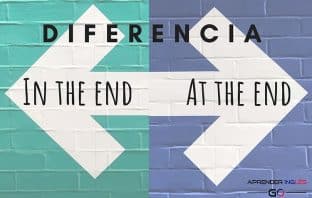 IN THE END y AT THE END - ¿Cuál es la diferencia?