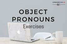 Object Pronouns Exercises (Pronombres Objeto en inglés)
