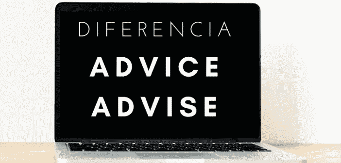 Diferencia de uso entre ADVICE y ADVISE en inglés y español